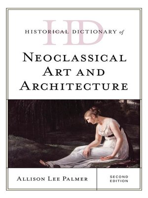 Historical Dictionary of Neoclassical Art and Architecture - ebook